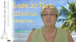 Raum der Ruhe  | EE Metatron | Meditation