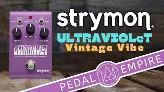 Strymon Ultraviolet Vintage Vibe - Pedal Empire
