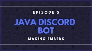 Java Discord API(JDA) ep. 5 - Making Embeds(EmbedBuilder)