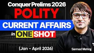 Complete Indian Polity Current Affairs: UPSC Prelims 2026 Revision in One Shot | Sarmad Mehraj