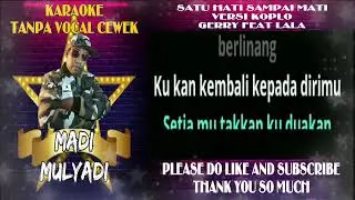 SATU HATI SAMPAI MATI  VERSI KOPLO KARAOKE TANPA VOCAL CEWEK COVER MADI MULYADI