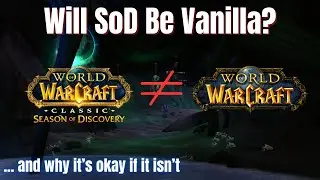 Is SoD Still Vanilla? | WoW Season of Discovery | Philosophy