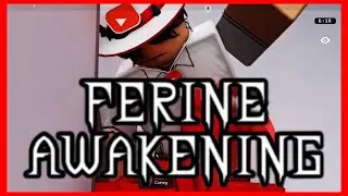 More Gameplay for your Viewing Pleasure | Roblox Ferine Awakening