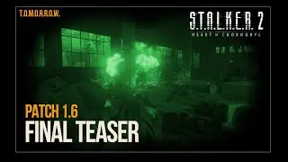 S.T.A.L.K.E.R. 2: Heart of Chornobyl — Patch 1.6: Final Teaser