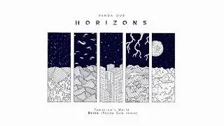 Panda Dub - Horizons - 12 - Tomorrow’s World - Drive (Panda dub remix)