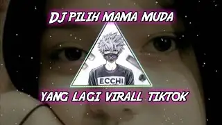 DJ PILIH MAMA MUDA VIRALL KANE YNG DI CARI CARI