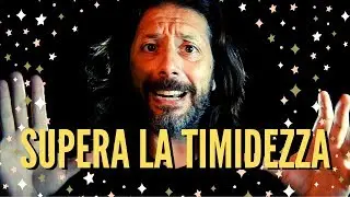 Come superare la timidezza e l'insicurezza. 5 PASSI per diventare simpatici e più socievoli