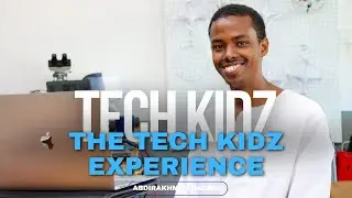 The Tech Kidz Africa Experience | AbdulRakhman Dagane
