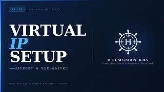 Kubernetes HA from Scratch — Episode 1: Virtual IP with HAProxy & Keepalived