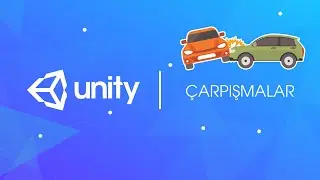 15. Unity 3D - Çarpışmalar