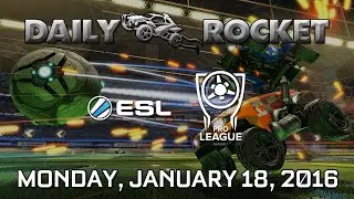 Daily Rocket for 1/18: Rocket League eSports Wrapup - ESL & RLC Pro League!