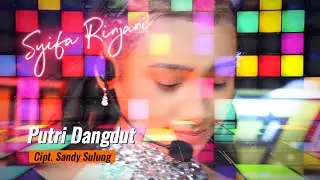 PUTRI DANGDUT - SYIFA RINJANI | NEW SINGLE | Dangdut Terbaru