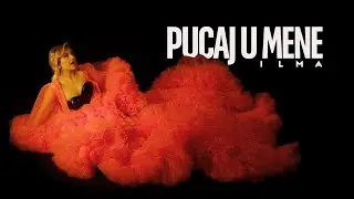 Ilma Karahmet - Pucaj u mene (Official Music Video)