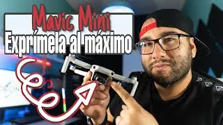 MAVIC MINI / SÁCALE EL MÁXIMO / FOTO Y VÍDEO