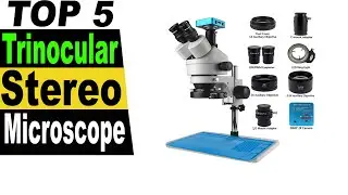 TOP 5 Best Trinocular Stereo Microscope Review 2023