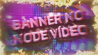 COMO FAZER BANNER PELO NODE VÍDEO