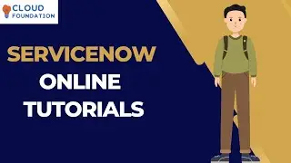 ServiceNow Training | ServiceNow Training Online | ServiceNow Tutorial | Cloudfoundation