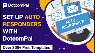 Set Up Email Autoresponders with DotcomPal | 300+ Email Templates To Choose From