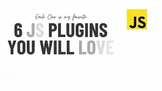 6 JS Plugins You Will Love 