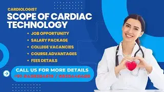 Scope for BSc  CARDIAC TECHNOLOGY / CARDIOLOGY / CARDIOVASCULAR TECHNOLOGY, Future SCOPE for Medical