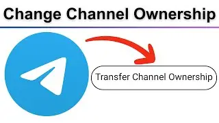 How to Transfer Telegram Channel Ownership to Another Account