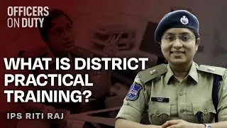What is District Practical Training with IPS Riti Raj | IPS 2018