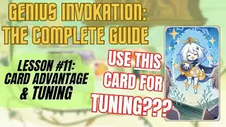 Genius Invokation Complete Guide #11: Card Advantage and Tuning