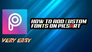 HOW TO ADD CUSTOM FONTS ON PICSART