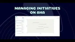 Managing initiatives on Aha