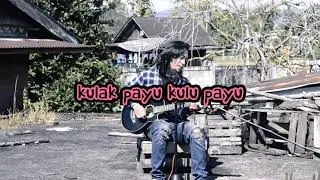 KULAK PAYU KULU PAYU - LAGU DAERAH BESEMAH (COVER)