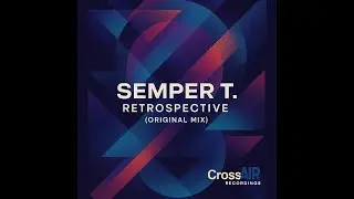 Semper. T - Retrospective (Original Mix)