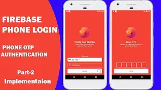 Firebase Phone Authentication using OTP  Implementation - Phone Login android Studio (Part-2)