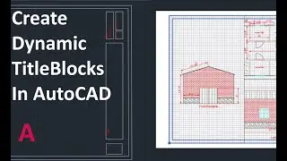 How To Create Dynamic Titleblocks In AutoCAD!