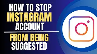 How To Stop Instagram Account From Being Suggested