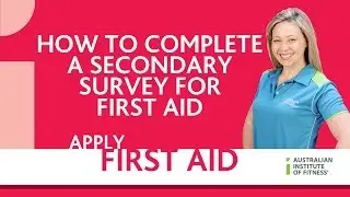 How to Complete a Secondary Survey for First Aid