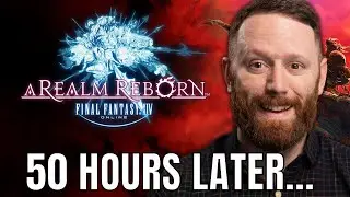 My Thoughts After 50 Hours in FFXIV A Realm Reborn | New Player Reacts