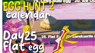 FORTNITE - EGG HUNT 2 - Calendar Day25 Flat Egg 5254-3662-3657