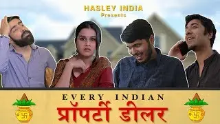 Every Indian Property Dealer Ever | Hasley India