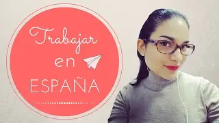 Cómo encontrar trabajo en España (PARTE 1/2) | Trabajar en España