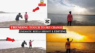 Trending Touch To Sky Change Cinematic Video Shoot - Editing | Shoot Cinematic Reels & Edit Tutorial