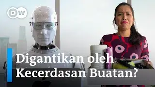 Kecerdasan Buatan (AI) Bisa Gantikan Pekerjaanmu? Ini Cara Menyelamatkan Masa Depanmu! | DW Digital