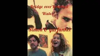 Bridge Over Troubled Water (Simon & Garfunkel cover)