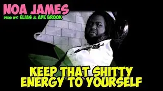 Noa James - Keep That Shitty Energy To Yourself (official video)