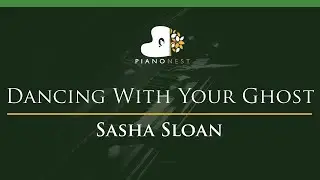 Sasha Sloan - Dancing With Your Ghost - LOWER Key (Piano Karaoke Instrumental)