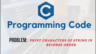 Program in C to print characters of string in reverse order || 