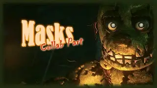 [SFM/FNAF] Masks - Collab Part 12 & 14 for MrNobodySFM