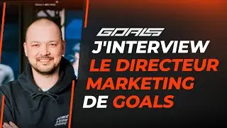 GOALS : J'interview le directeur Marketing de GOALS (Nouvelles infos exclusives)