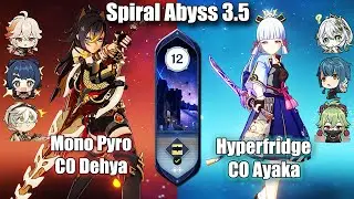 Mono Pyro C0 Dehya and Hyperfridge C0 Ayaka | Genshin Impact 3.5 Spiral Abyss Floor 12 9 Stars