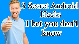Three Secret Android phone Hacks| I best you don't know| These hacks Amaze you| Best Android Hacks
