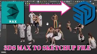 Exporting 3DS Max File to Sketchup File